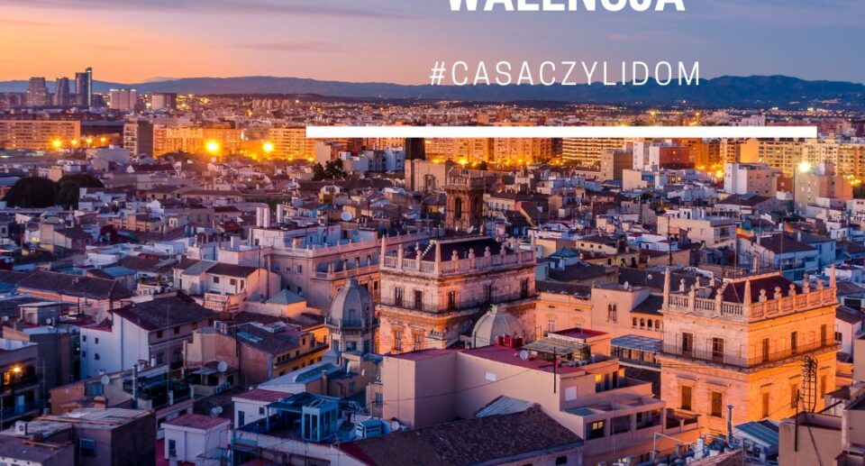 Walencja – miasto, gdzie nowoczesność spotyka tradycję