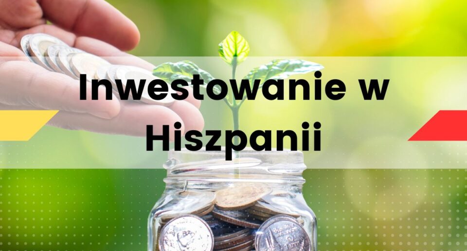 Inwestowanie w Hiszpanii