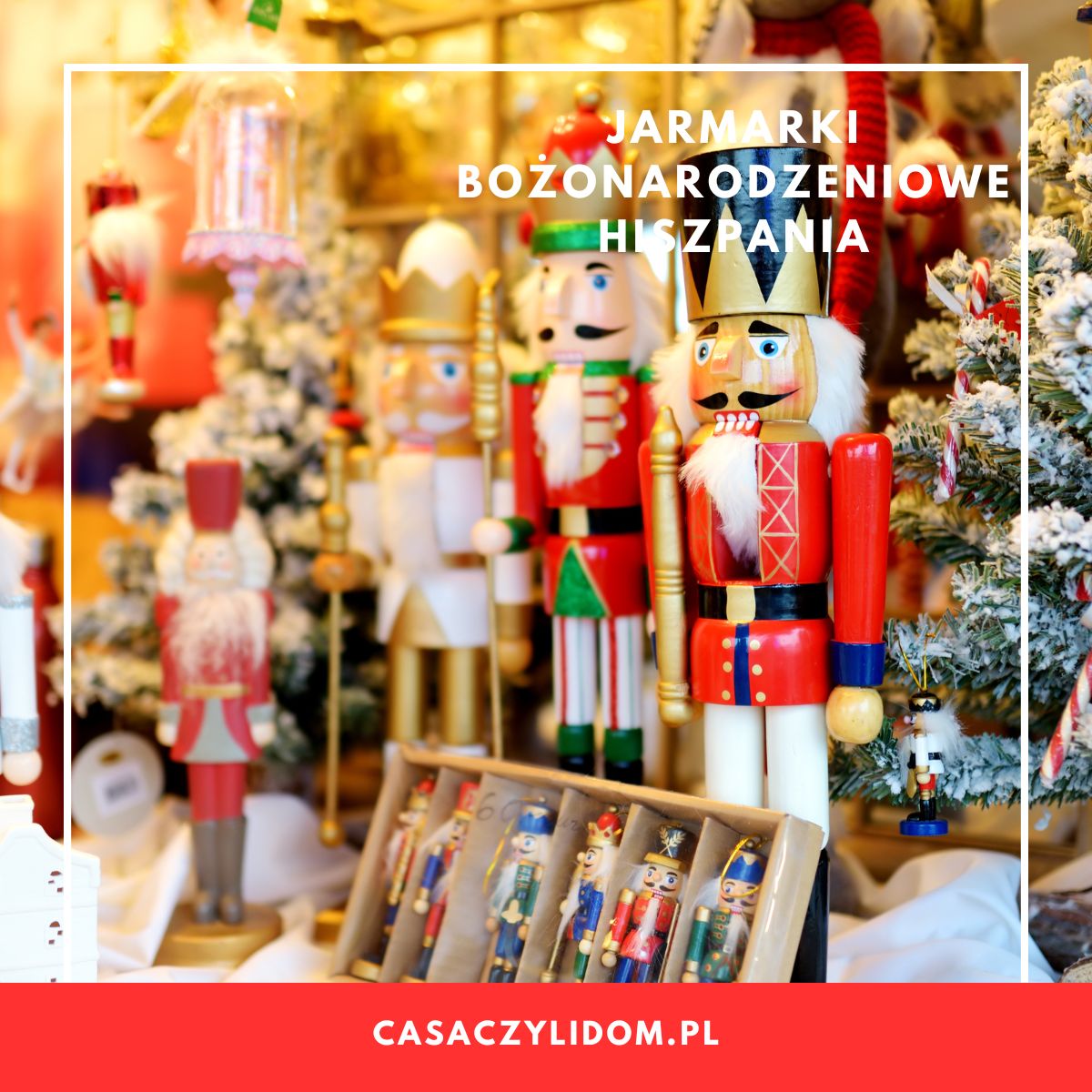 Najpiękniejsze jarmarki bożonarodzeniowe w Hiszpanii