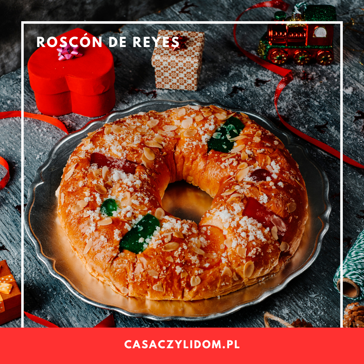 Roscón de Reyes. Historia najsłynniejszego ciasta Trzech Króli.
